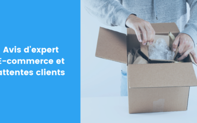 Avis d’Expert – E-commerce et attentes clients